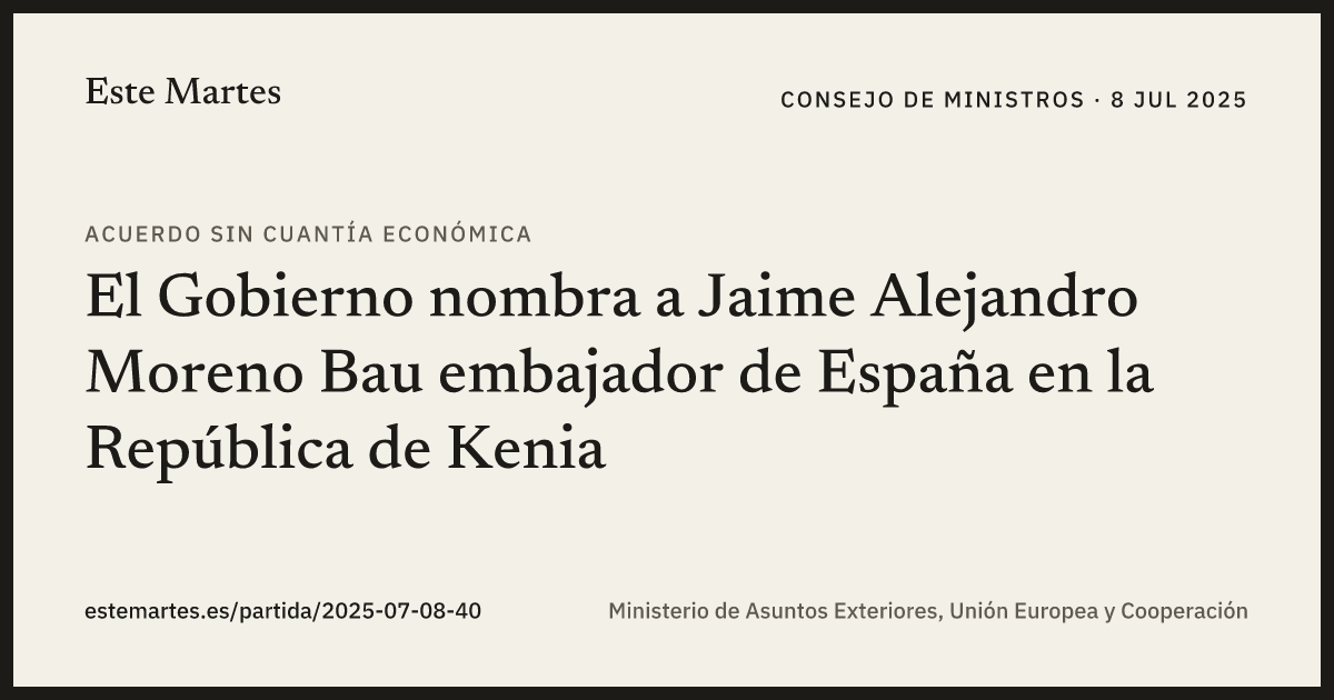 Tarjeta: El Gobierno nombra a Jaime Alejandro Moreno Bau embajador de España en la República de Kenia