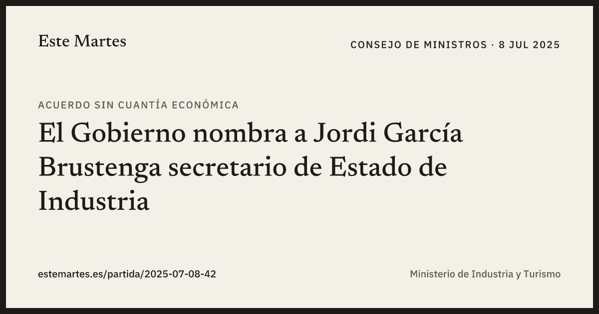 Tarjeta: El Gobierno nombra a Jordi García Brustenga secretario de Estado de Industria