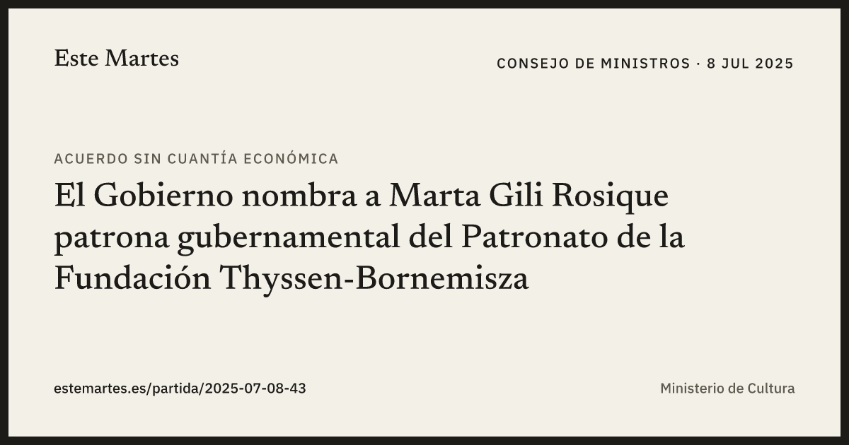 Tarjeta: El Gobierno nombra a Marta Gili Rosique patrona gubernamental del Patronato de la Fundación Thyssen-Bornemisza