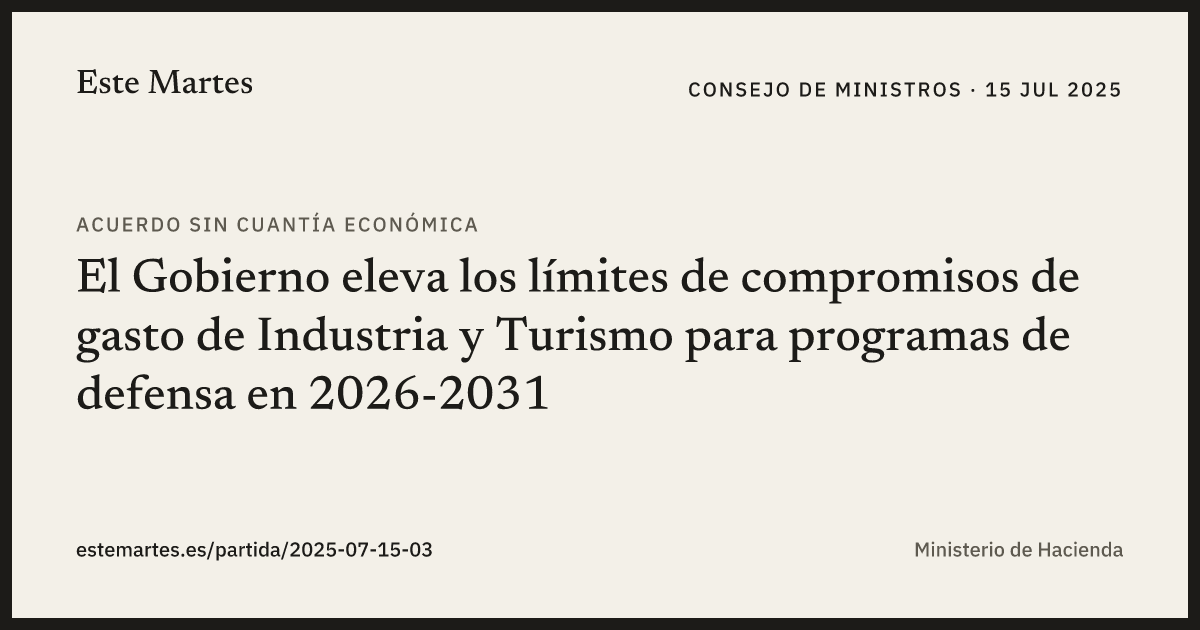 Tarjeta: El Gobierno eleva los límites de compromisos de gasto de Industria y Turismo para programas de defensa en 2026-2031