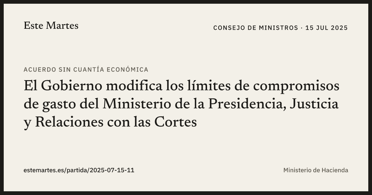 Tarjeta: El Gobierno modifica los límites de compromisos de gasto del Ministerio de la Presidencia, Justicia y Relaciones con las Cortes