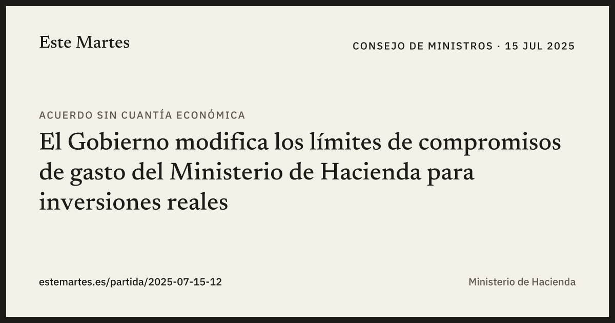 Tarjeta: El Gobierno modifica los límites de compromisos de gasto del Ministerio de Hacienda para inversiones reales