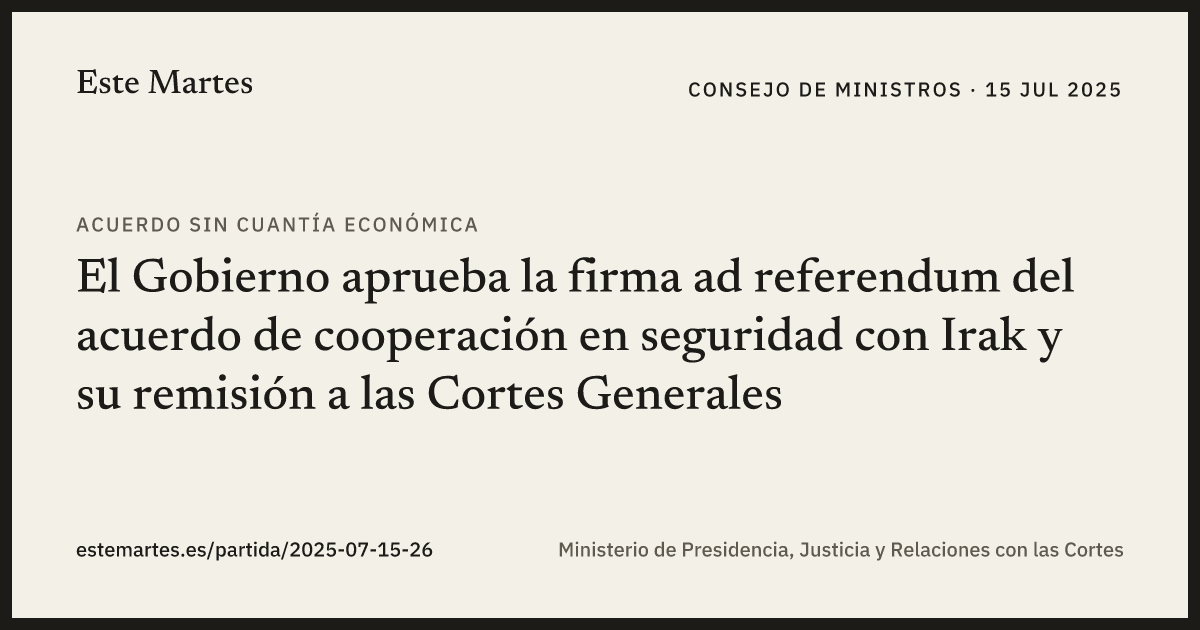 Tarjeta: El Gobierno aprueba la firma ad referendum del acuerdo de cooperación en seguridad con Irak y su remisión a las Cortes Generales