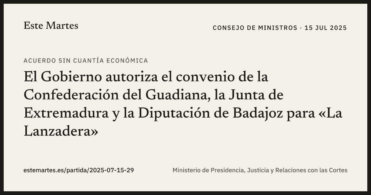 Tarjeta: El Gobierno autoriza el convenio de la Confederación del Guadiana, la Junta de Extremadura y la Diputación de Badajoz para «La Lanzadera»