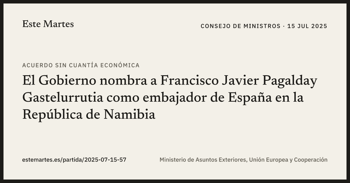Tarjeta: El Gobierno nombra a Francisco Javier Pagalday Gastelurrutia como embajador de España en la República de Namibia