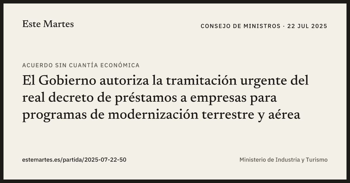 Tarjeta: El Gobierno autoriza la tramitación urgente del real decreto de préstamos a empresas para programas de modernización terrestre y aérea