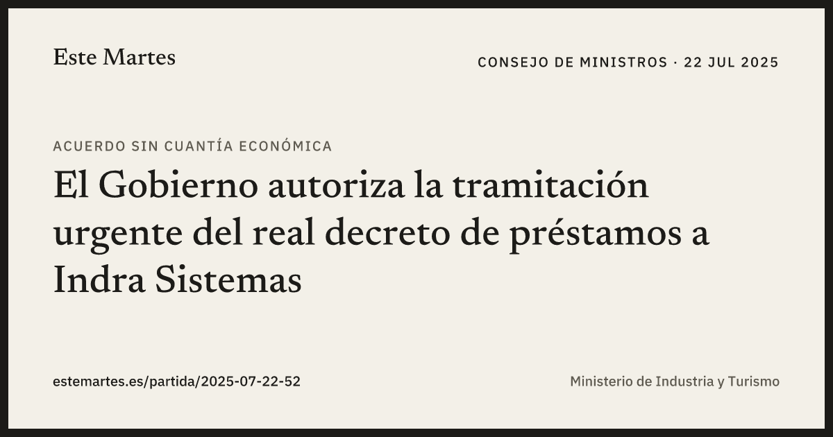 Tarjeta: El Gobierno autoriza la tramitación urgente del real decreto de préstamos a Indra Sistemas