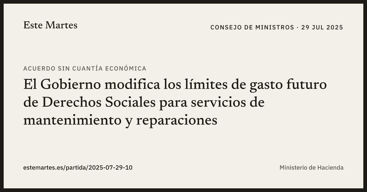 Tarjeta: El Gobierno modifica los límites de gasto futuro de Derechos Sociales para servicios de mantenimiento y reparaciones