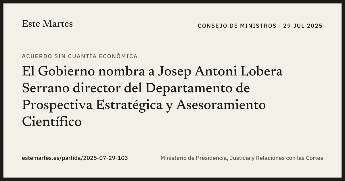 Tarjeta: El Gobierno nombra a Josep Antoni Lobera Serrano director del Departamento de Prospectiva Estratégica y Asesoramiento Científico