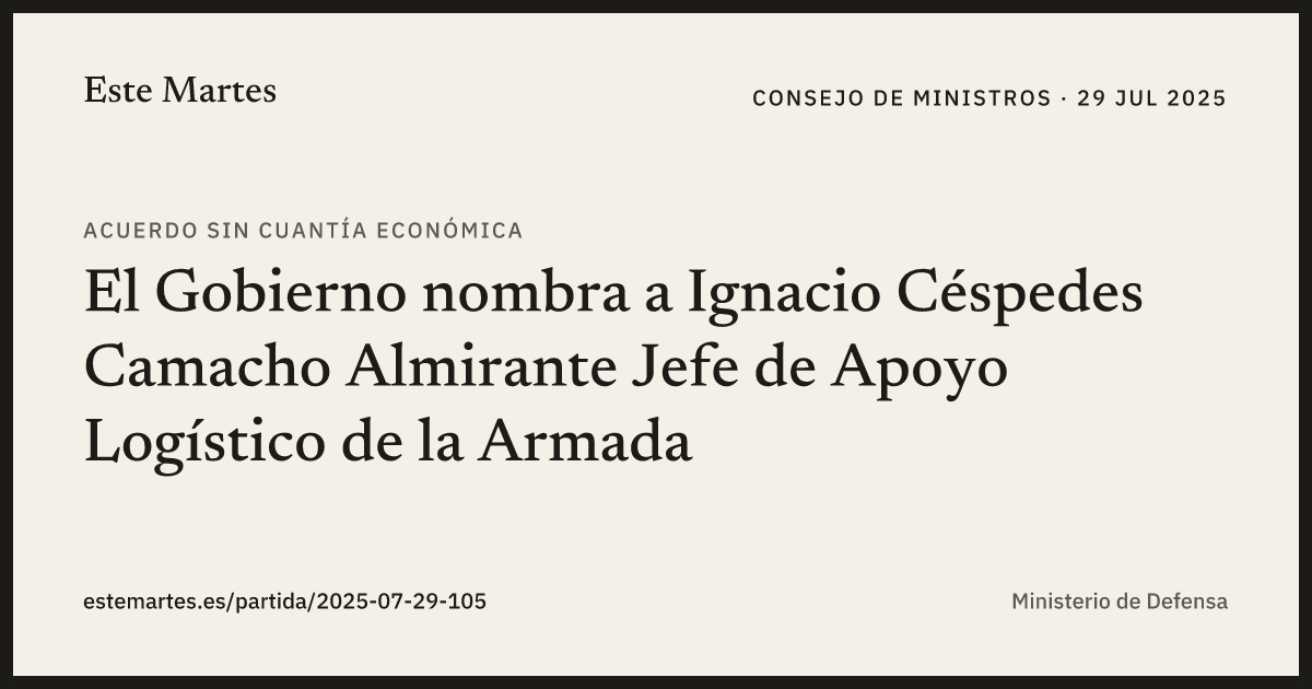 Tarjeta: El Gobierno nombra a Ignacio Céspedes Camacho Almirante Jefe de Apoyo Logístico de la Armada