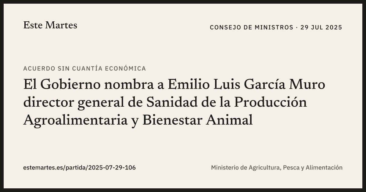 Tarjeta: El Gobierno nombra a Emilio Luis García Muro director general de Sanidad de la Producción Agroalimentaria y Bienestar Animal