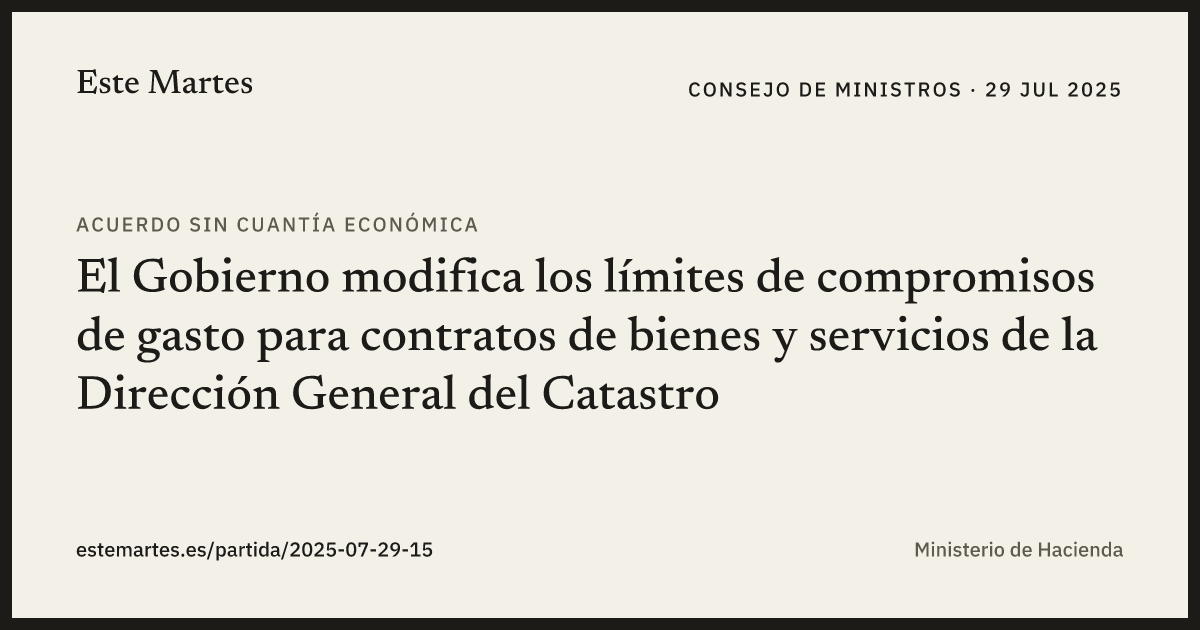 Tarjeta: El Gobierno modifica los límites de compromisos de gasto para contratos de bienes y servicios de la Dirección General del Catastro