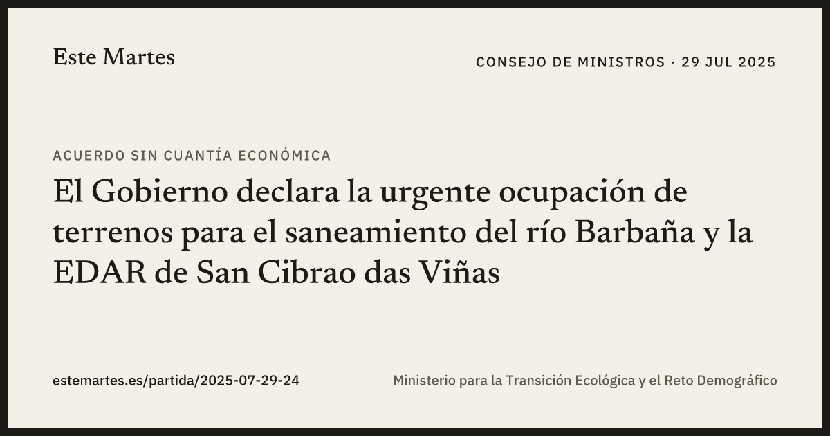 Tarjeta: El Gobierno declara la urgente ocupación de terrenos para el saneamiento del río Barbaña y la EDAR de San Cibrao das Viñas