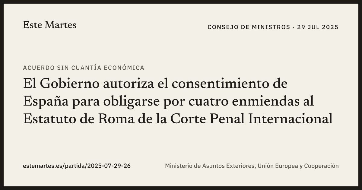 Tarjeta: El Gobierno autoriza el consentimiento de España para obligarse por cuatro enmiendas al Estatuto de Roma de la Corte Penal Internacional