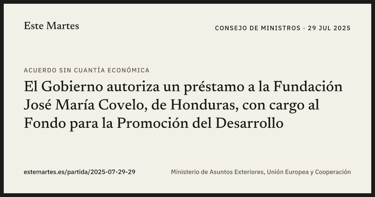 Tarjeta: El Gobierno autoriza un préstamo a la Fundación José María Covelo, de Honduras, con cargo al Fondo para la Promoción del Desarrollo
