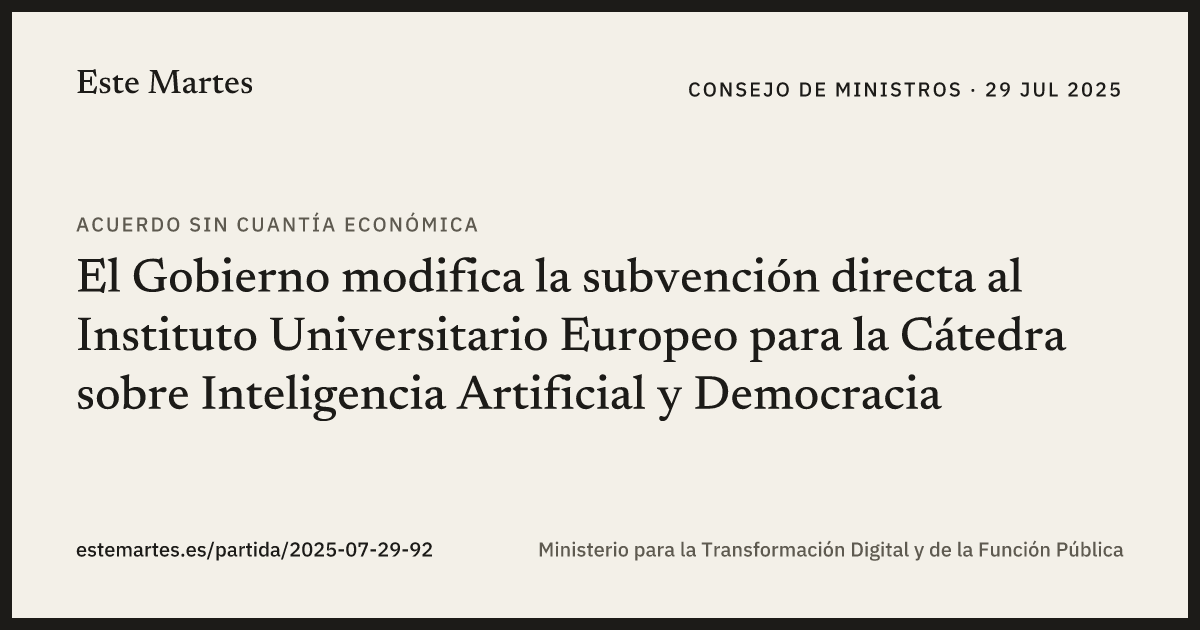 Tarjeta: El Gobierno modifica la subvención directa al Instituto Universitario Europeo para la Cátedra sobre Inteligencia Artificial y Democracia