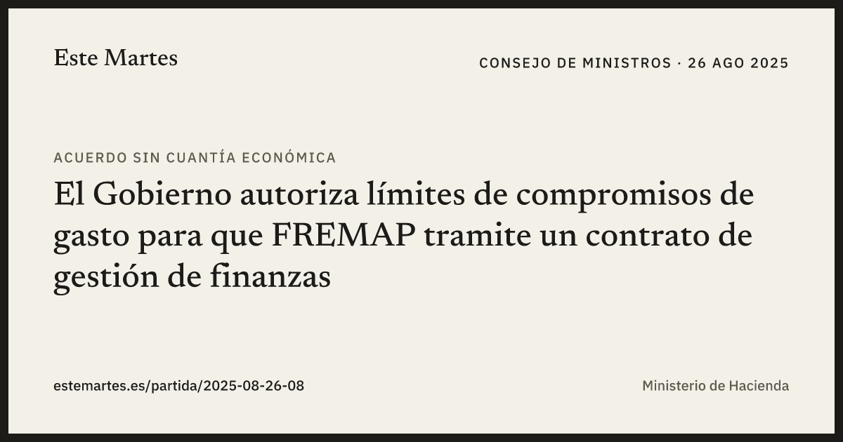 Tarjeta: El Gobierno autoriza límites de compromisos de gasto para que FREMAP tramite un contrato de gestión de finanzas