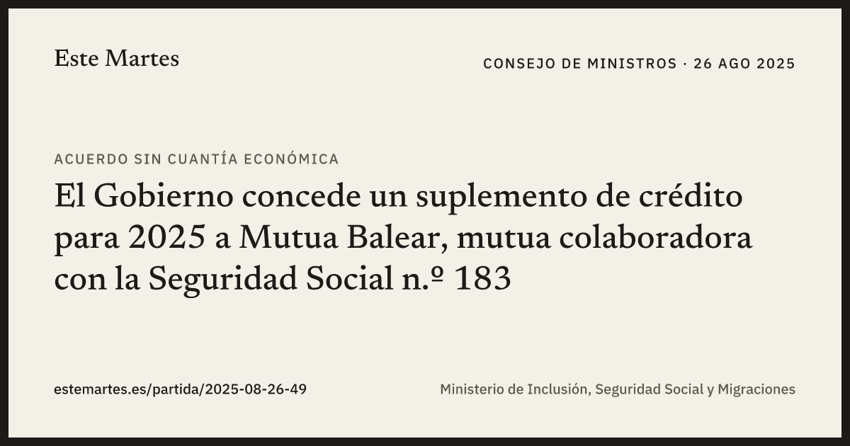 Tarjeta: El Gobierno concede un suplemento de crédito para 2025 a Mutua Balear, mutua colaboradora con la Seguridad Social n.º 183