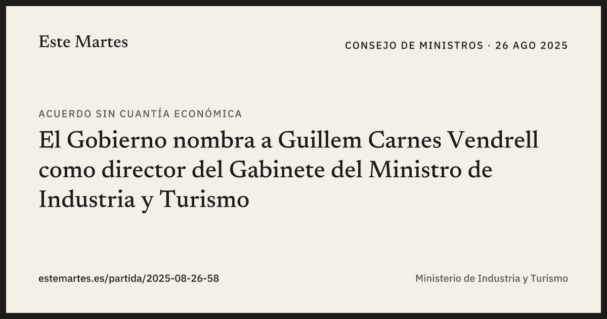 Tarjeta: El Gobierno nombra a Guillem Carnes Vendrell como director del Gabinete del Ministro de Industria y Turismo