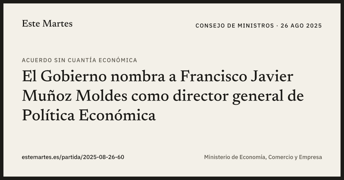 Tarjeta: El Gobierno nombra a Francisco Javier Muñoz Moldes como director general de Política Económica