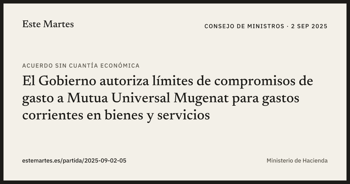 Tarjeta: El Gobierno autoriza límites de compromisos de gasto a Mutua Universal Mugenat para gastos corrientes en bienes y servicios