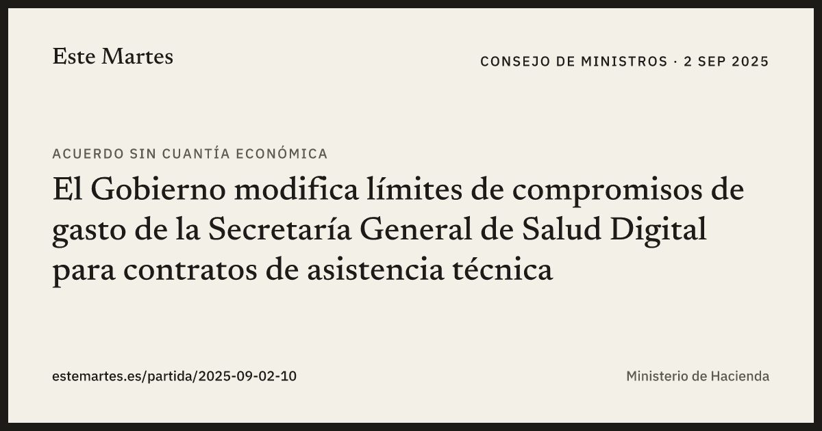 Tarjeta: El Gobierno modifica límites de compromisos de gasto de la Secretaría General de Salud Digital para contratos de asistencia técnica