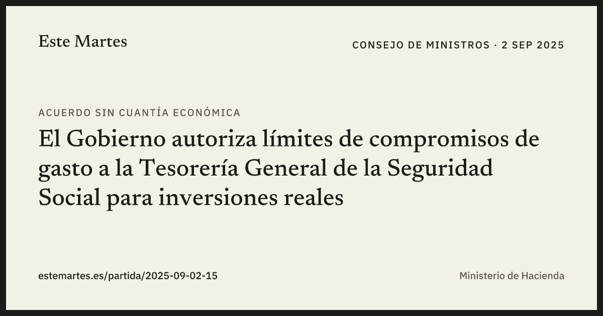 Tarjeta: El Gobierno autoriza límites de compromisos de gasto a la Tesorería General de la Seguridad Social para inversiones reales