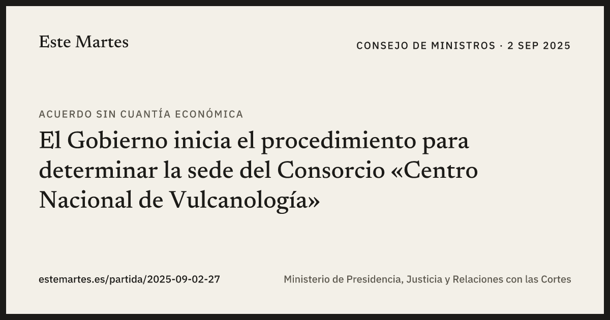 Tarjeta: El Gobierno inicia el procedimiento para determinar la sede del Consorcio «Centro Nacional de Vulcanología»