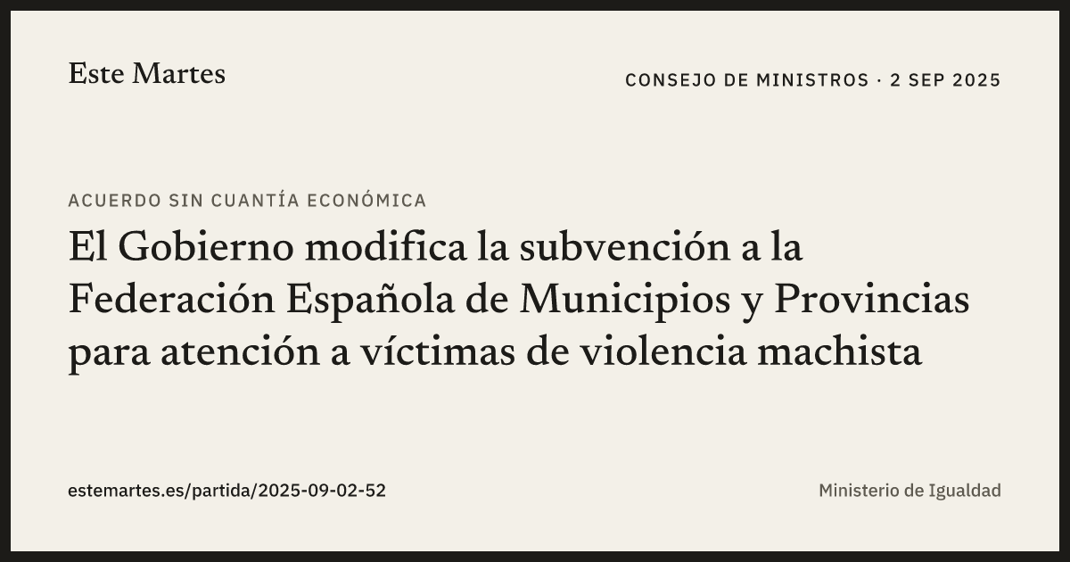 Tarjeta: El Gobierno modifica la subvención a la Federación Española de Municipios y Provincias para atención a víctimas de violencia machista