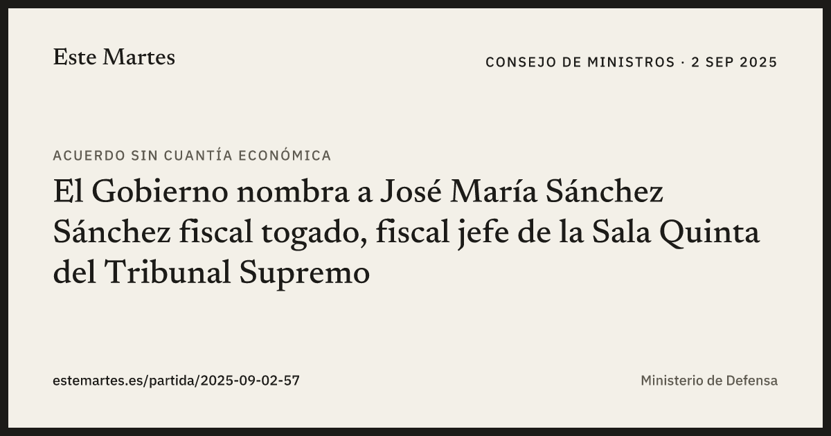 Tarjeta: El Gobierno nombra a José María Sánchez Sánchez fiscal togado, fiscal jefe de la Sala Quinta del Tribunal Supremo