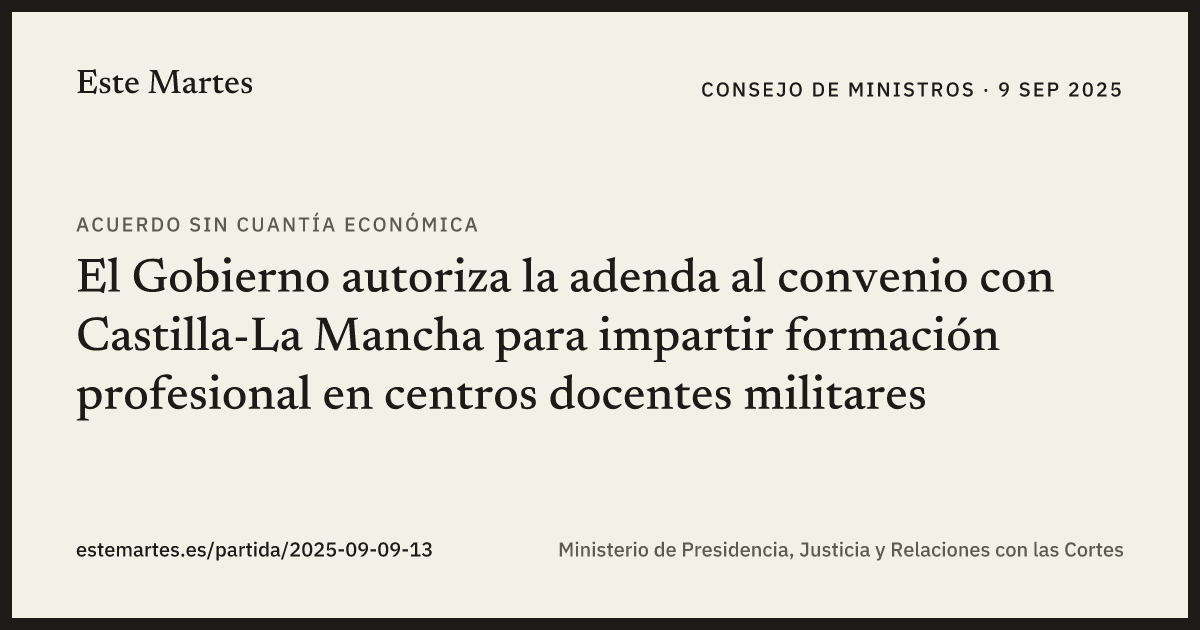 Tarjeta: El Gobierno autoriza la adenda al convenio con Castilla-La Mancha para impartir formación profesional en centros docentes militares