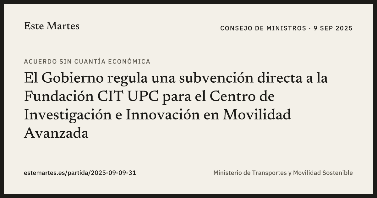 Tarjeta: El Gobierno regula una subvención directa a la Fundación CIT UPC para el Centro de Investigación e Innovación en Movilidad Avanzada