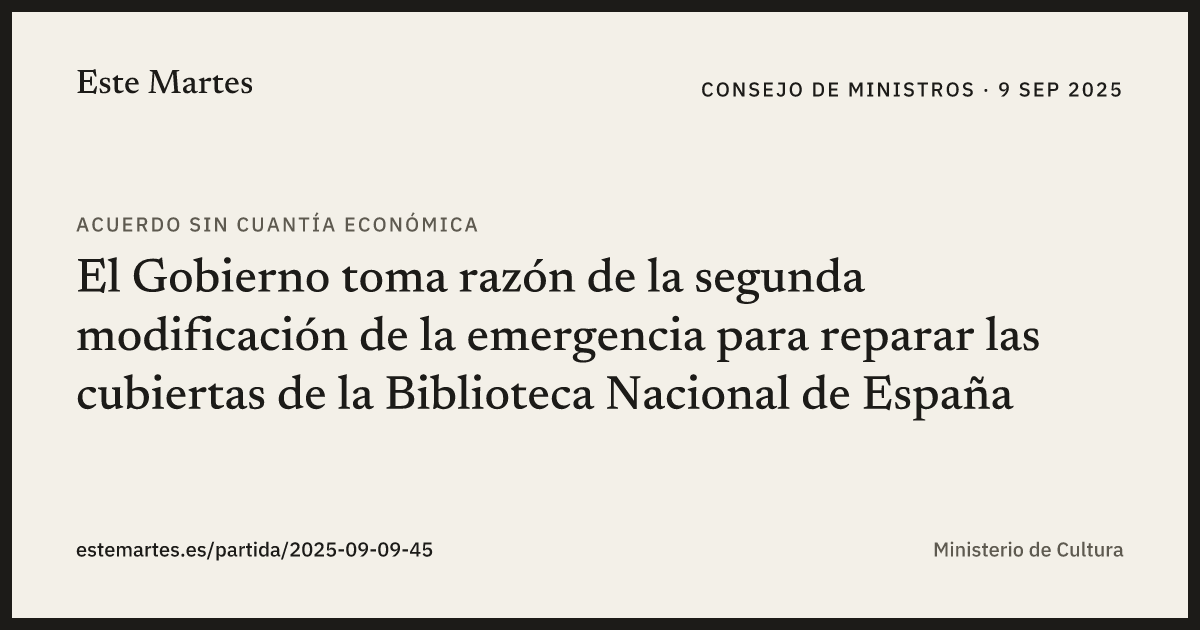 Tarjeta: El Gobierno toma razón de la segunda modificación de la emergencia para reparar las cubiertas de la Biblioteca Nacional de España