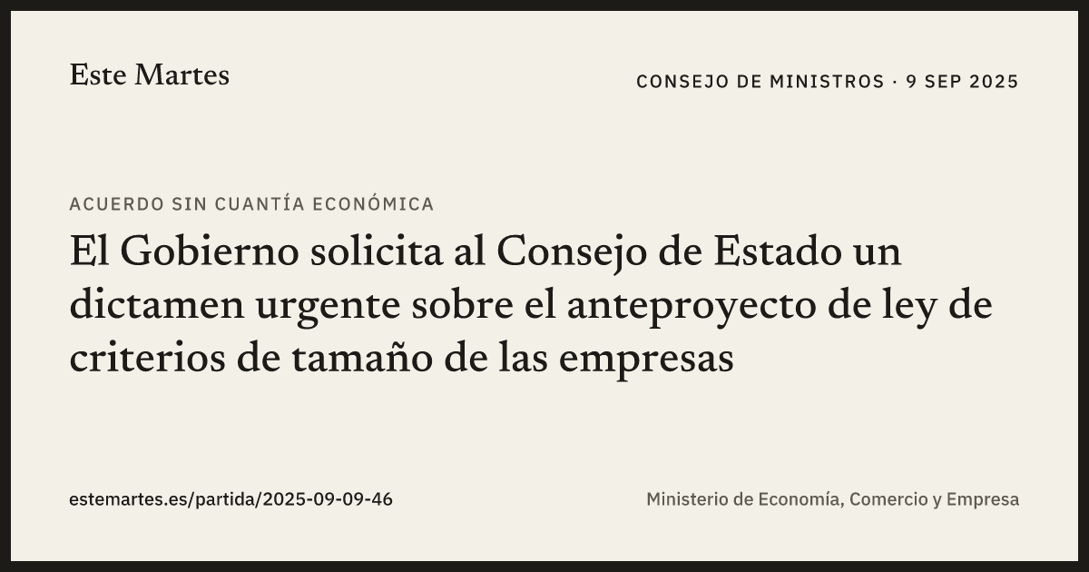 Tarjeta: El Gobierno solicita al Consejo de Estado un dictamen urgente sobre el anteproyecto de ley de criterios de tamaño de las empresas