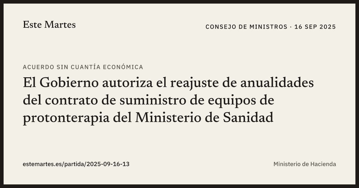 Tarjeta: El Gobierno autoriza el reajuste de anualidades del contrato de suministro de equipos de protonterapia del Ministerio de Sanidad