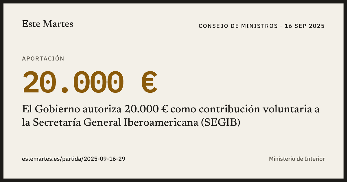 Tarjeta: El Gobierno autoriza 20.000 € como contribución voluntaria a la Secretaría General Iberoamericana (SEGIB)