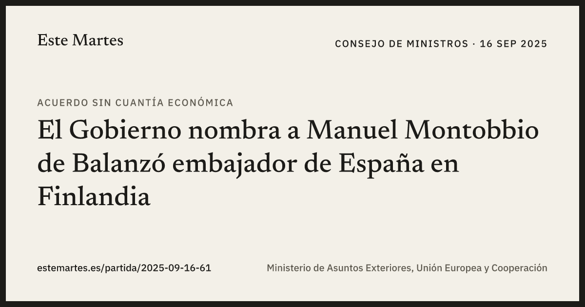 Tarjeta: El Gobierno nombra a Manuel Montobbio de Balanzó embajador de España en Finlandia