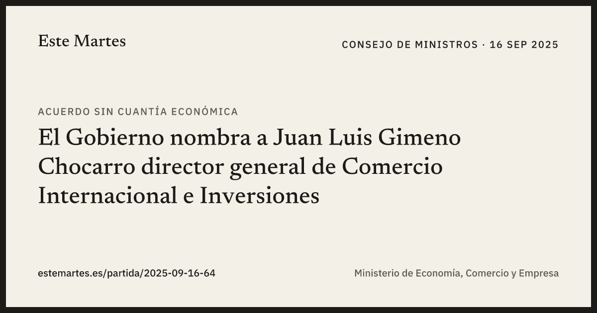 Tarjeta: El Gobierno nombra a Juan Luis Gimeno Chocarro director general de Comercio Internacional e Inversiones