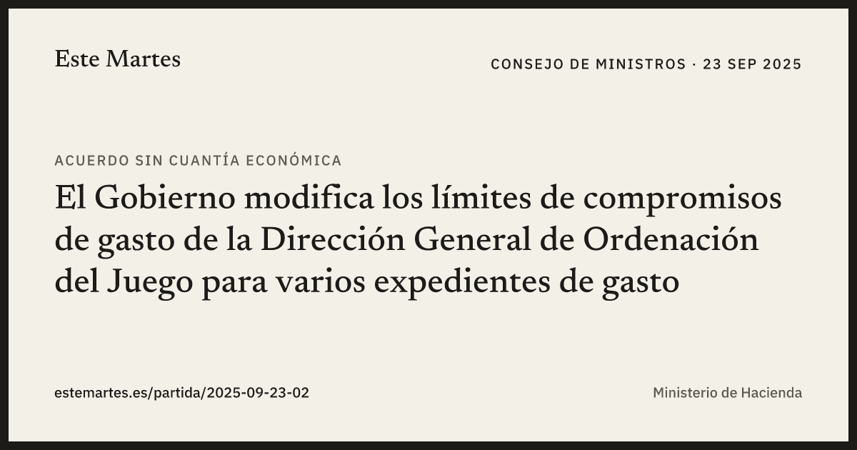 Tarjeta: El Gobierno modifica los límites de compromisos de gasto de la Dirección General de Ordenación del Juego para varios expedientes de gasto