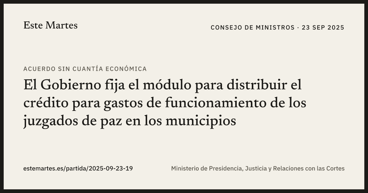 Tarjeta: El Gobierno fija el módulo para distribuir el crédito para gastos de funcionamiento de los juzgados de paz en los municipios