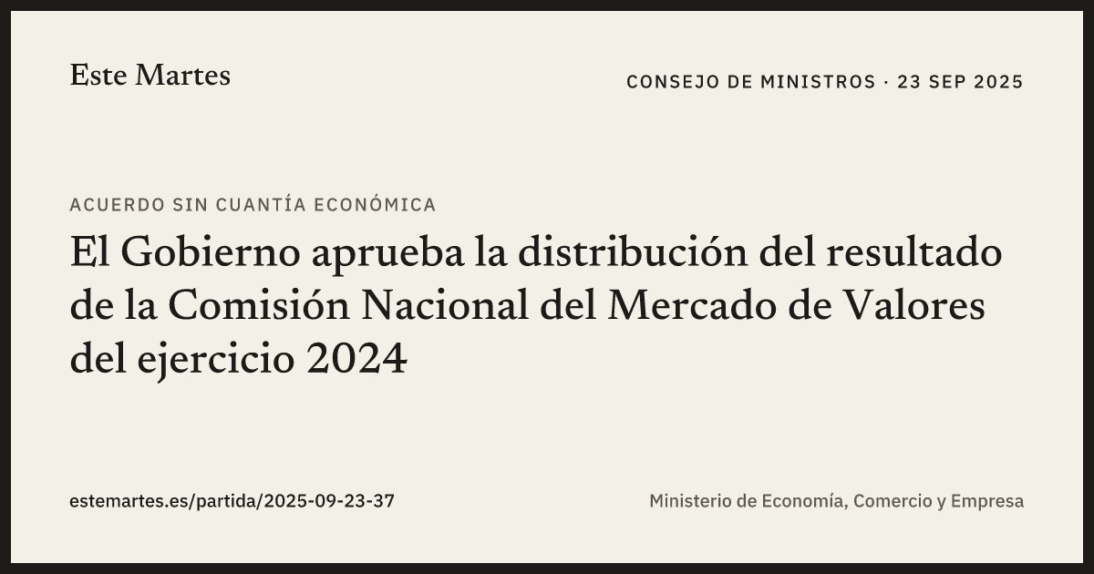 Tarjeta: El Gobierno aprueba la distribución del resultado de la Comisión Nacional del Mercado de Valores del ejercicio 2024