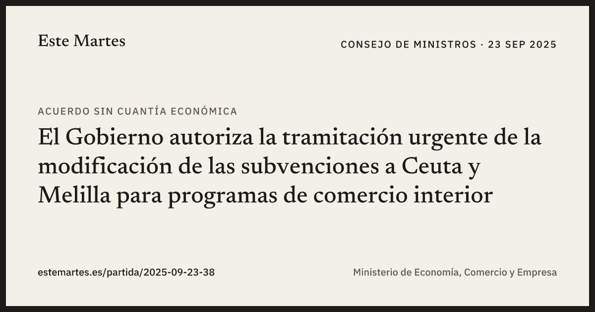 Tarjeta: El Gobierno autoriza la tramitación urgente de la modificación de las subvenciones a Ceuta y Melilla para programas de comercio interior