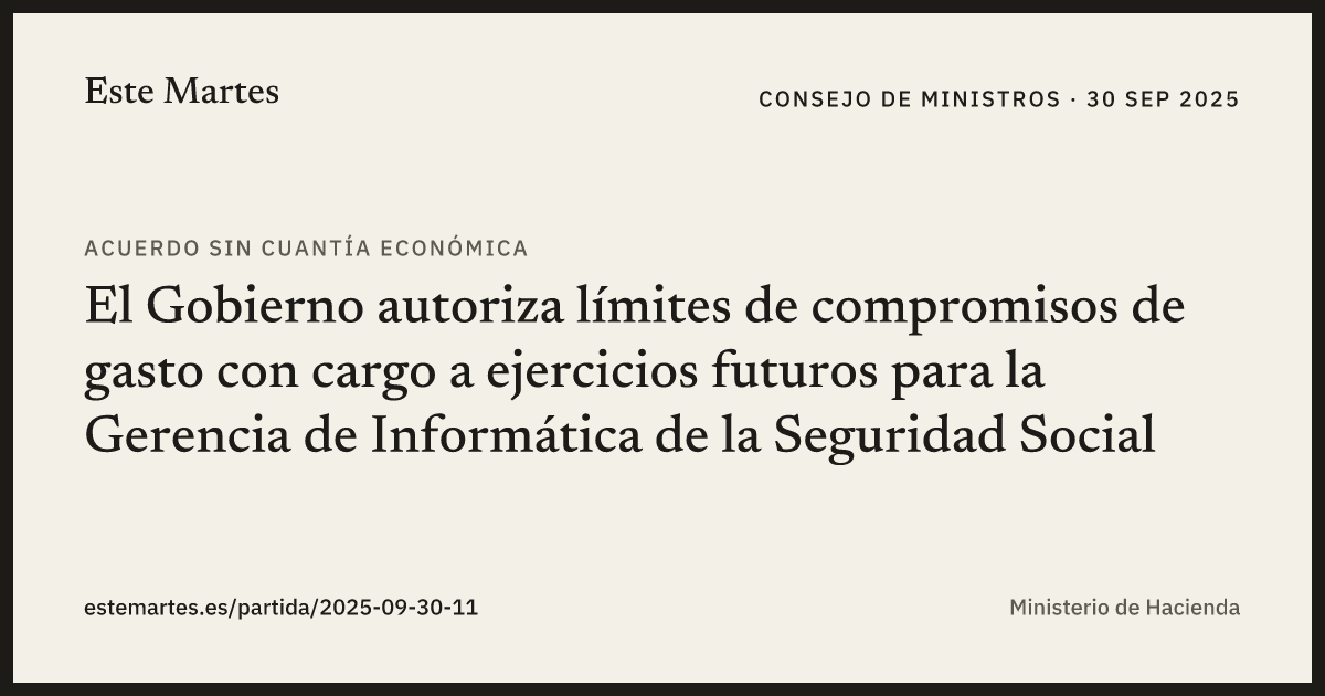 Tarjeta: El Gobierno autoriza límites de compromisos de gasto con cargo a ejercicios futuros para la Gerencia de Informática de la Seguridad Social