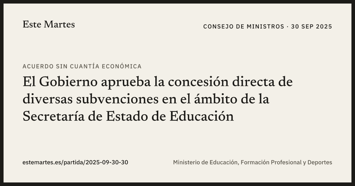 Tarjeta: El Gobierno aprueba la concesión directa de diversas subvenciones en el ámbito de la Secretaría de Estado de Educación