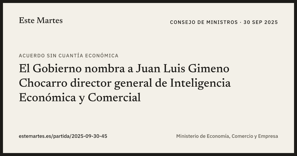 Tarjeta: El Gobierno nombra a Juan Luis Gimeno Chocarro director general de Inteligencia Económica y Comercial