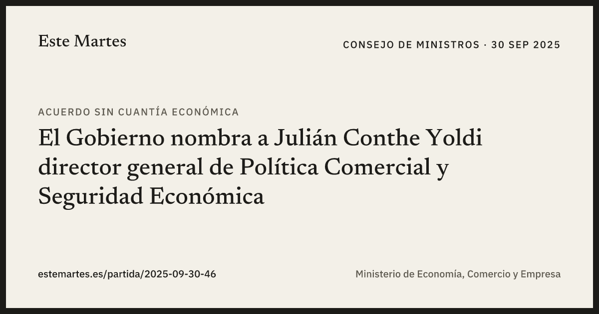 Tarjeta: El Gobierno nombra a Julián Conthe Yoldi director general de Política Comercial y Seguridad Económica