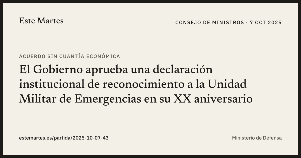Tarjeta: El Gobierno aprueba una declaración institucional de reconocimiento a la Unidad Militar de Emergencias en su XX aniversario