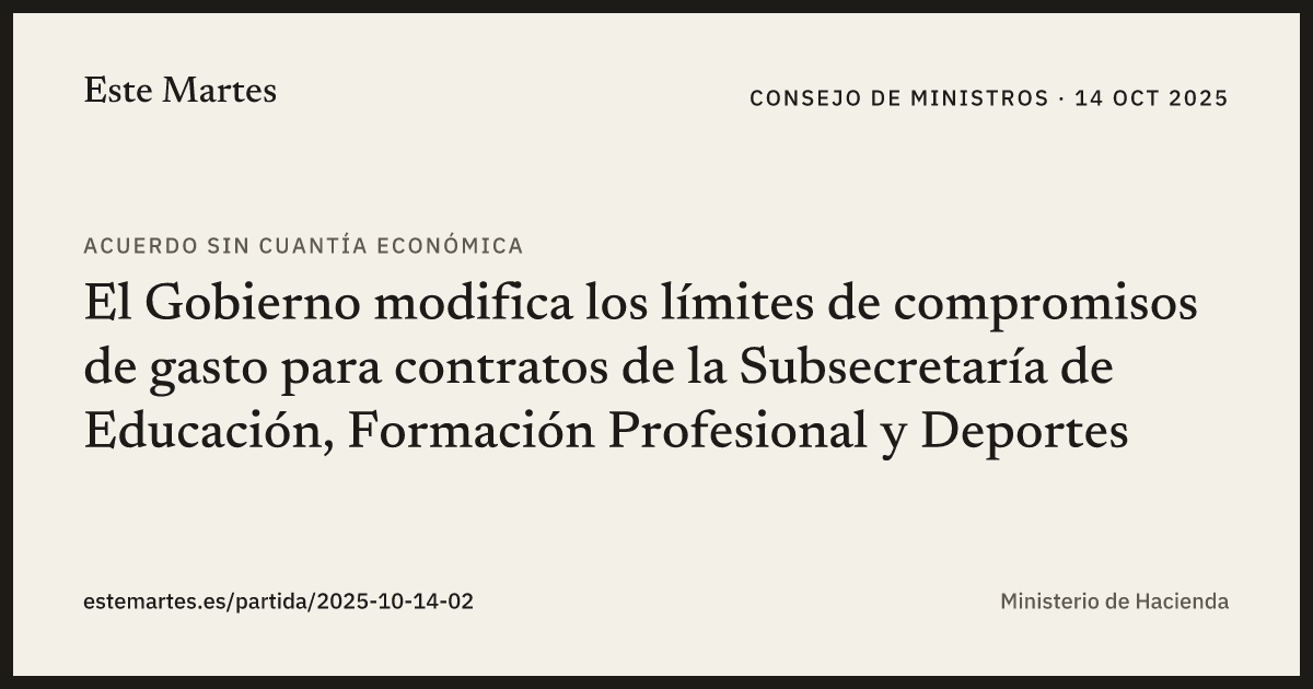 Tarjeta: El Gobierno modifica los límites de compromisos de gasto para contratos de la Subsecretaría de Educación, Formación Profesional y Deportes