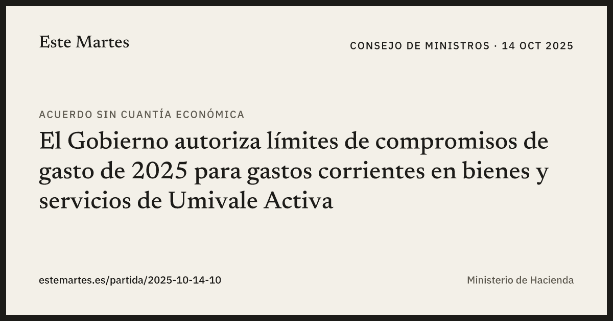 Tarjeta: El Gobierno autoriza límites de compromisos de gasto de 2025 para gastos corrientes en bienes y servicios de Umivale Activa