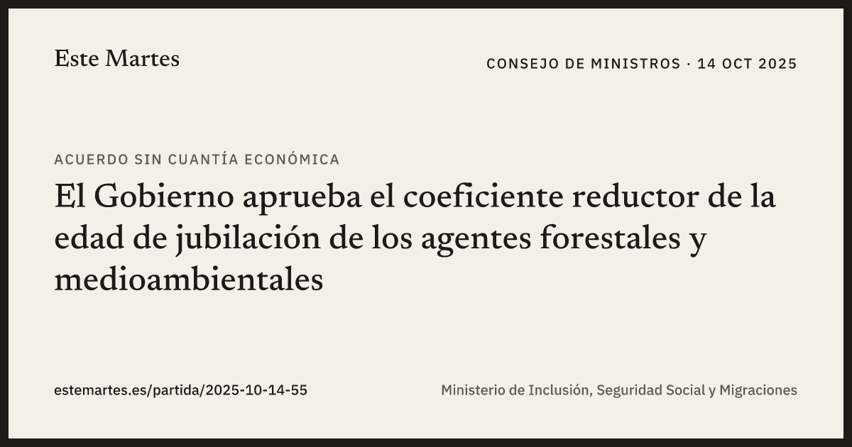 Tarjeta: El Gobierno aprueba el coeficiente reductor de la edad de jubilación de los agentes forestales y medioambientales